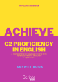 Achieve C2 Proficiency in English | Student's book + Answer book + Glossary